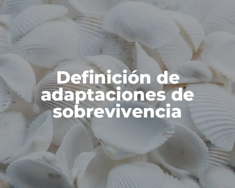 Definición de adaptaciones de sobrevivencia