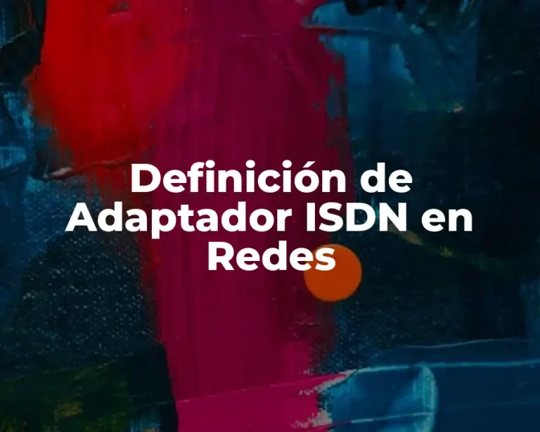Definición de Adaptador ISDN en Redes