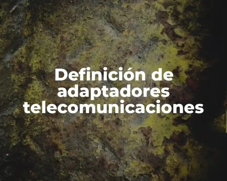 Definición de adaptadores telecomunicaciones