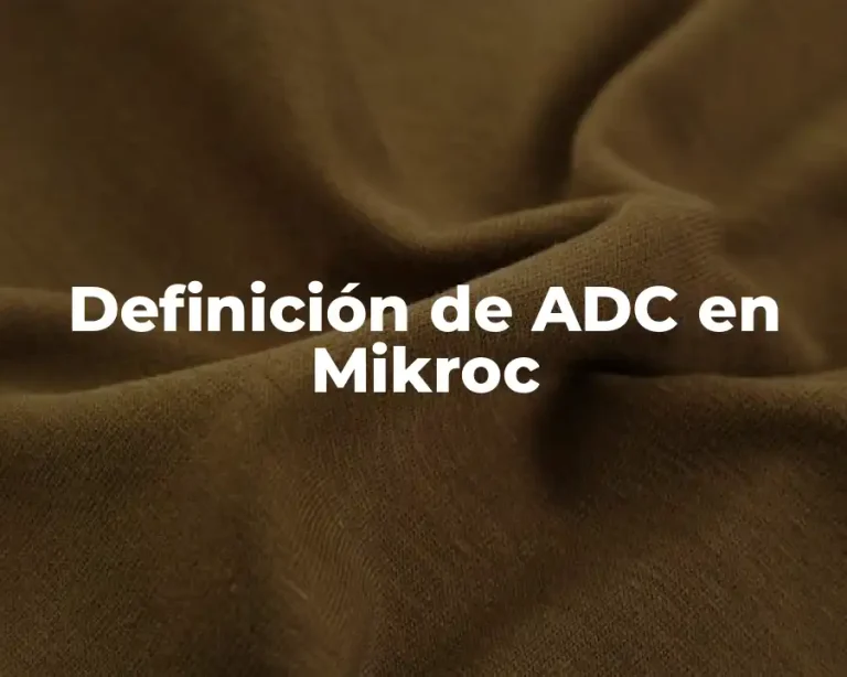 Definición de ADC en Mikroc