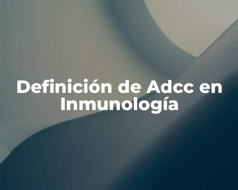 Definición de Adcc en Inmunología