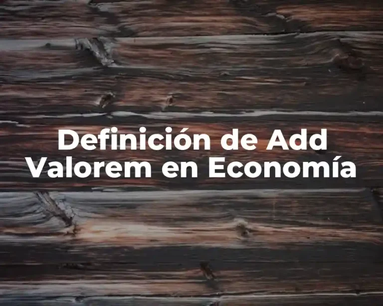 Definición de Add Valorem en Economía