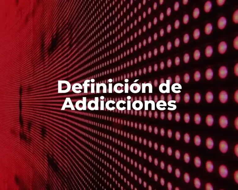 Definición de Addicciones