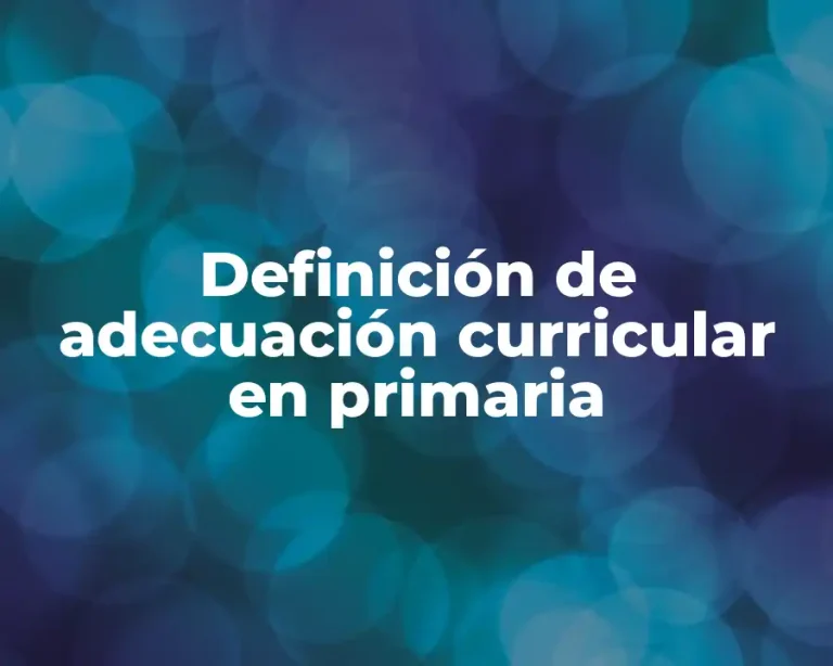 Definición de adecuación curricular en primaria