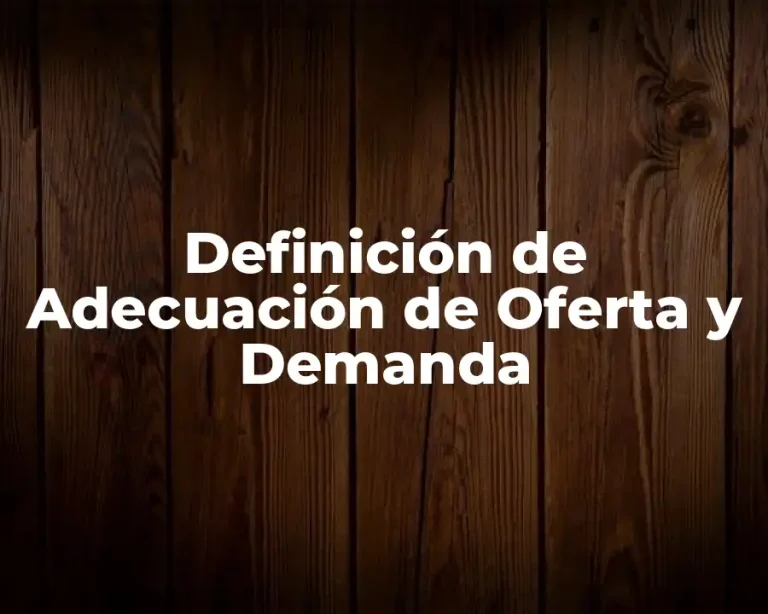 Definición de Adecuación de Oferta y Demanda