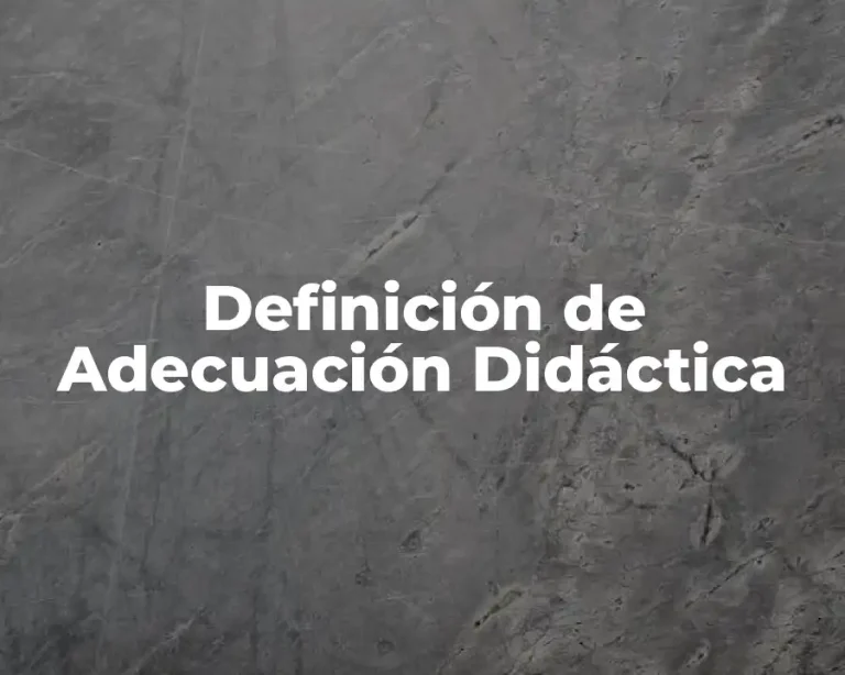 Definición de Adecuación Didáctica