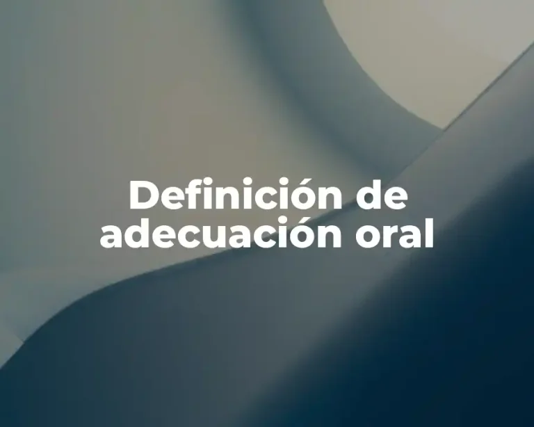 Definición de adecuación oral