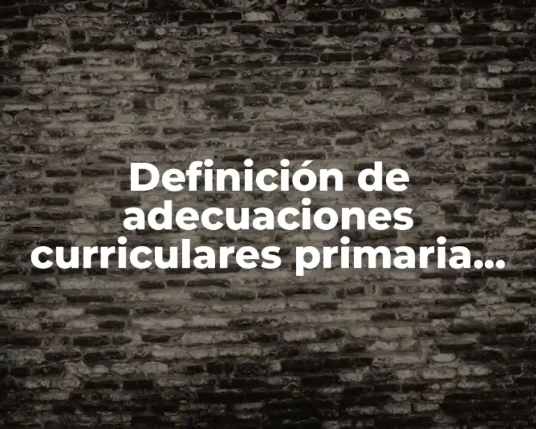 Definición de adecuaciones curriculares primaria redalyc