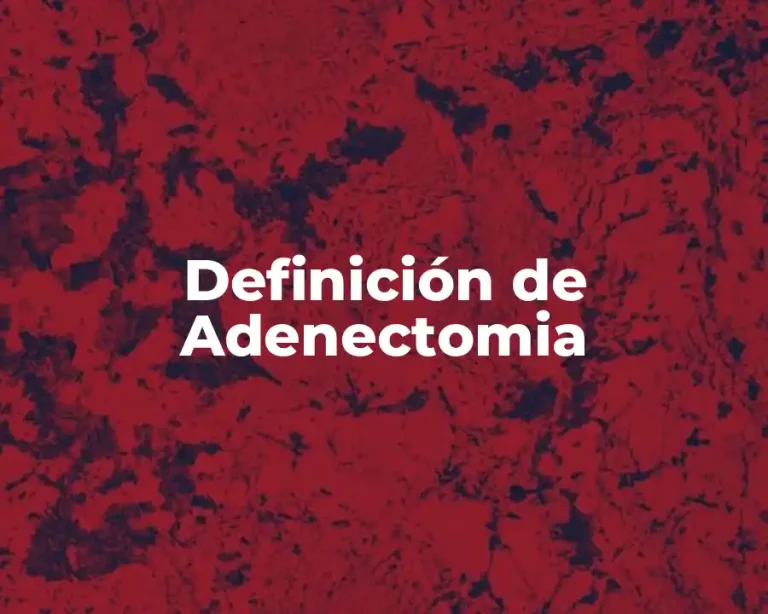 Definición de Adenectomia