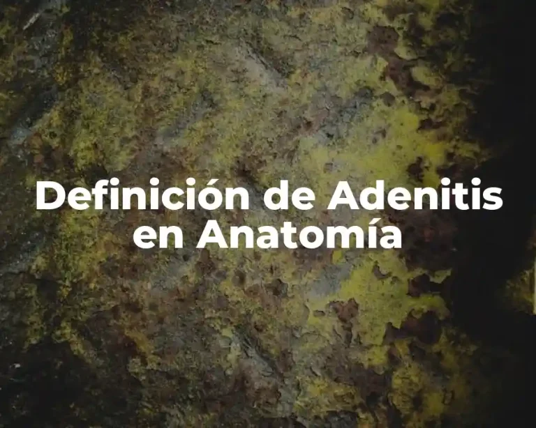 Definición de Adenitis en Anatomía