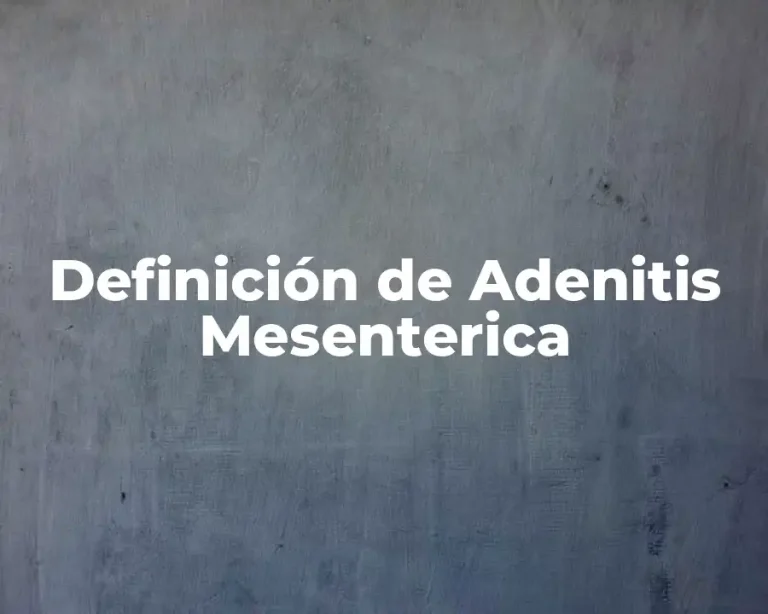 Definición de Adenitis Mesenterica