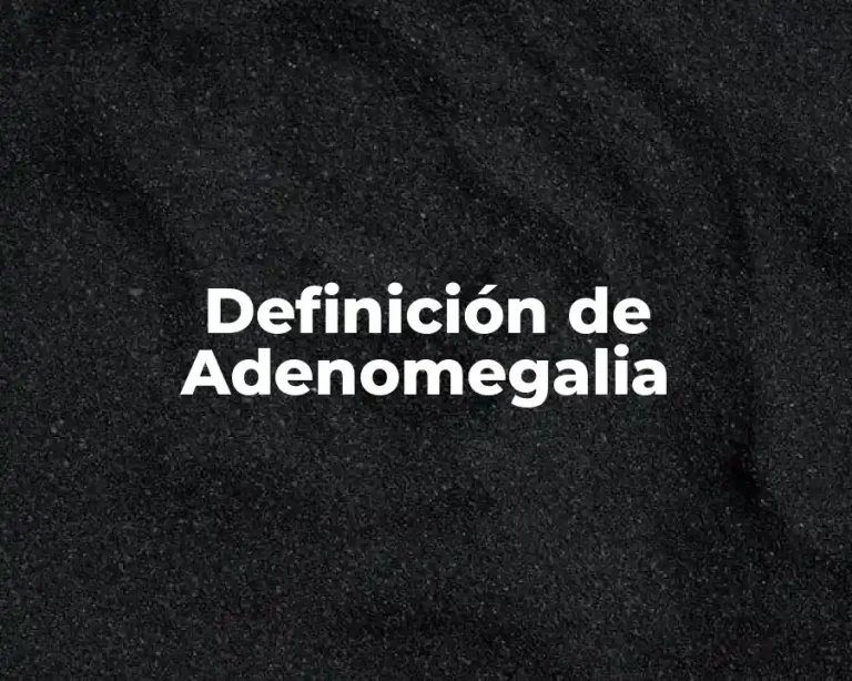 Definición de Adenomegalia