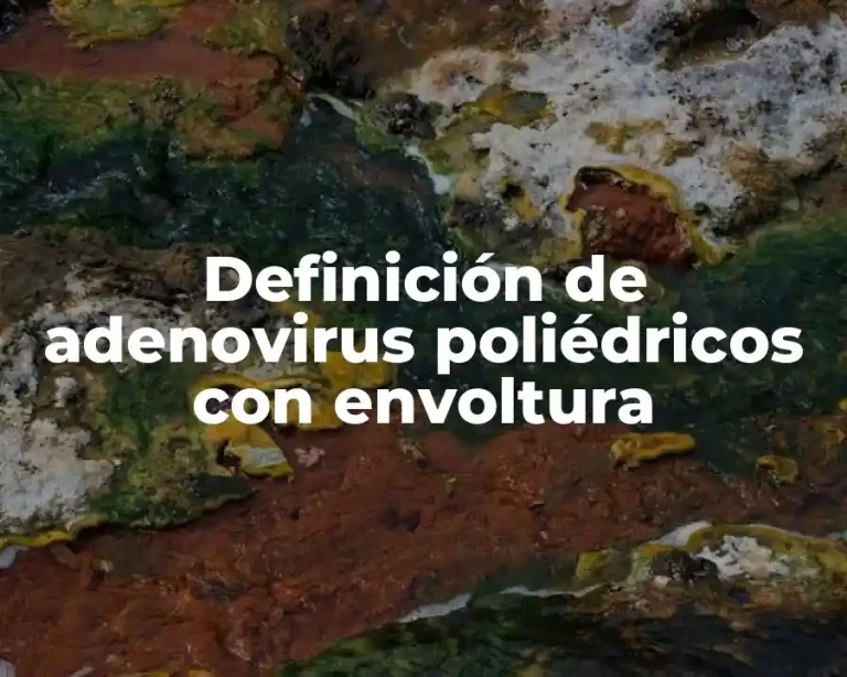 Definición de adenovirus poliédricos con envoltura
