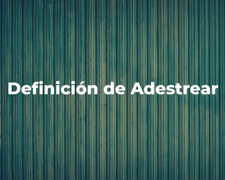 Definición de Adestrear