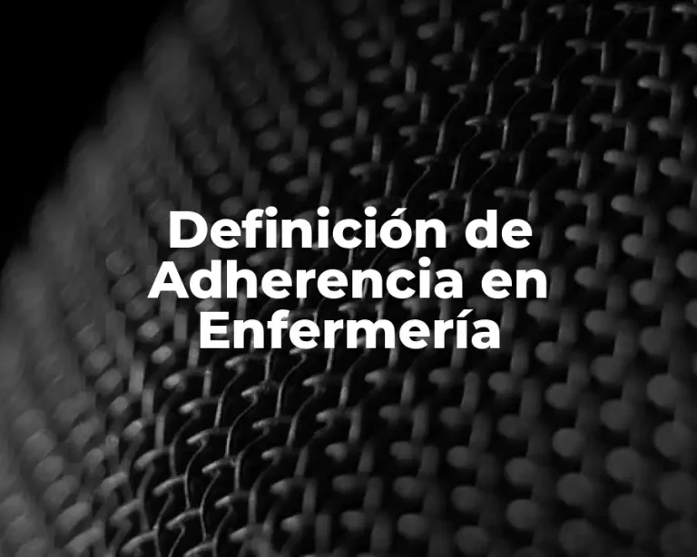 Definición de Adherencia en Enfermería