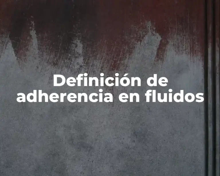 Definición de adherencia en fluidos
