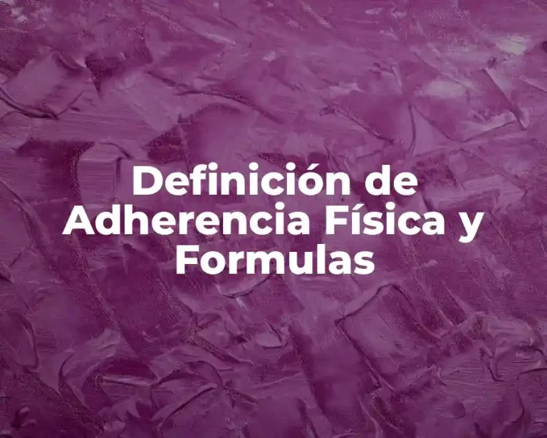 Definición de Adherencia Física y Formulas