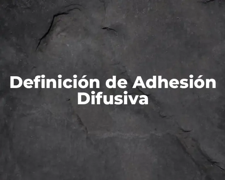 Definición de Adhesión Difusiva