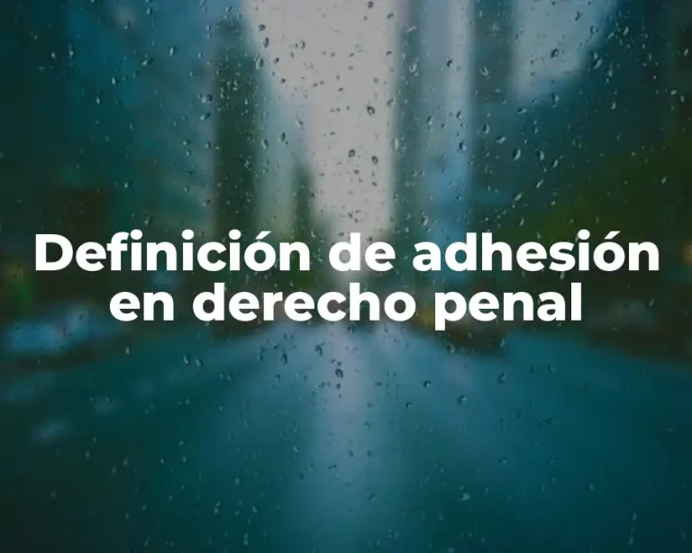 Definición de adhesión en derecho penal