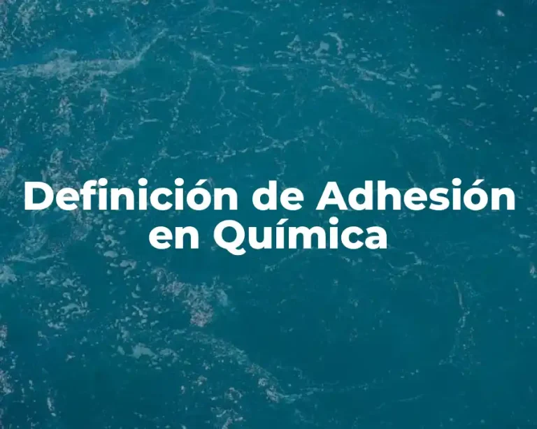 Definición de Adhesión en Química