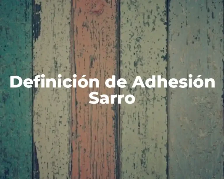 Definición de Adhesión Sarro