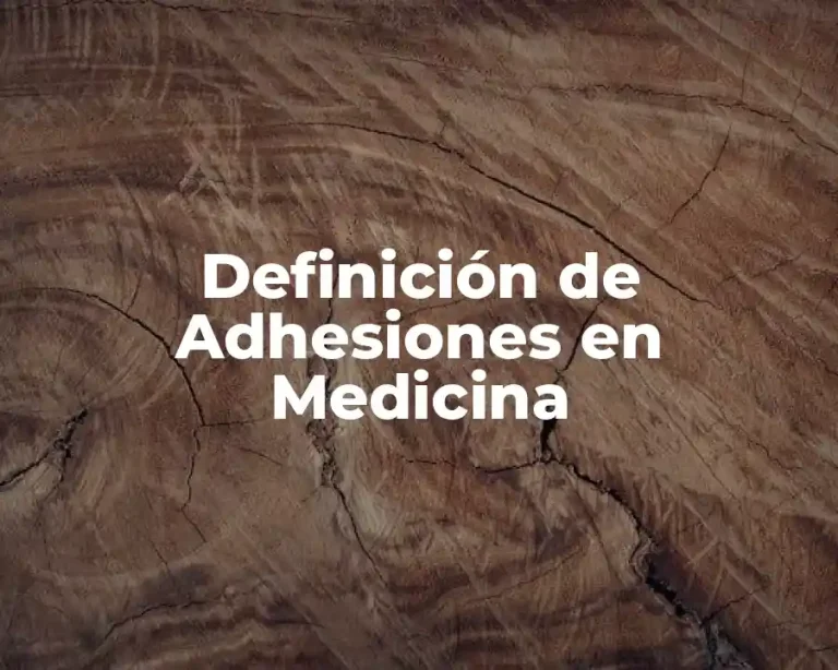 Definición de Adhesiones en Medicina