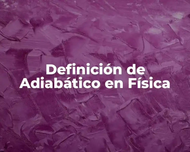 Definición de Adiabático en Física