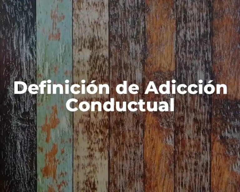Definición de Adicción Conductual