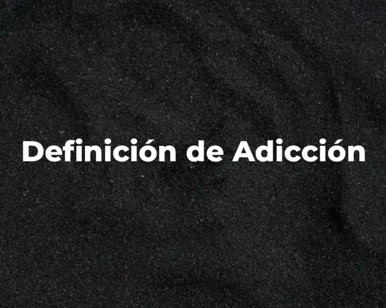 Definición de Adicción