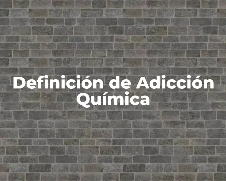 Definición de Adicción Química