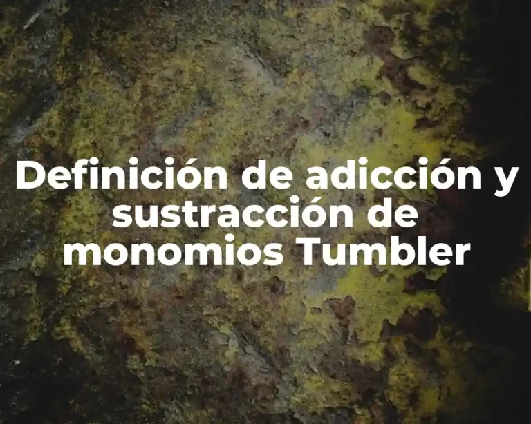 Definición de adicción y sustracción de monomios Tumbler