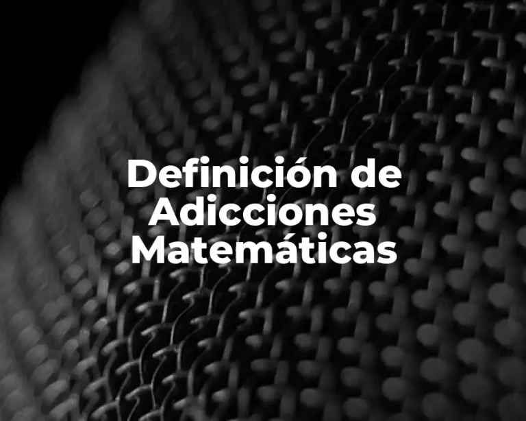 Definición de Adicciones Matemáticas