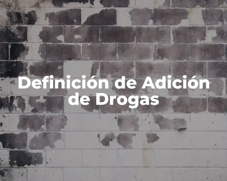 Definición de Adición de Drogas