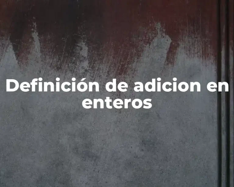 Definición de adicion en enteros