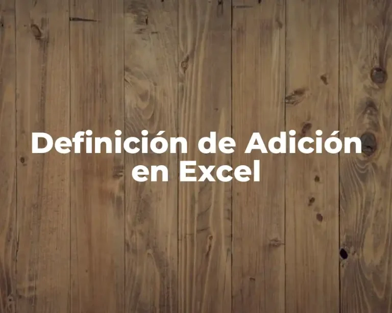 Definición de Adición en Excel