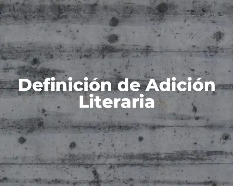 Definición de Adición Literaria