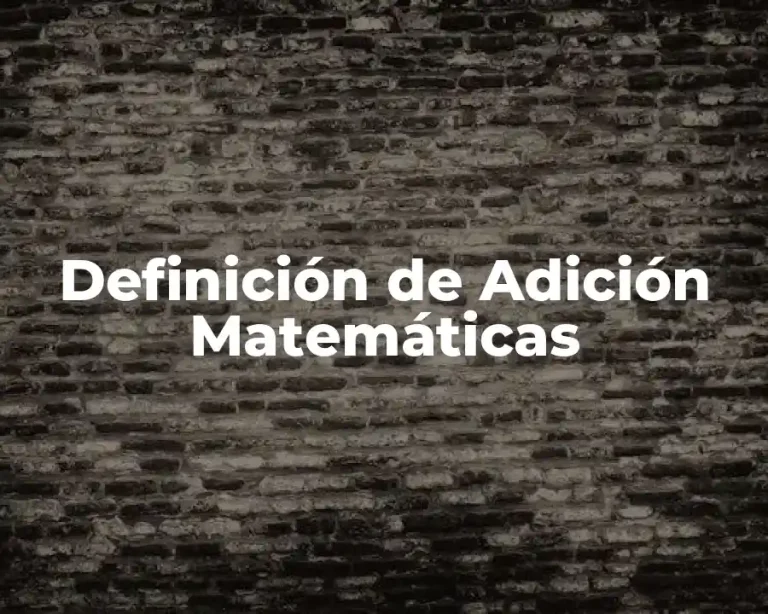 Definición de Adición Matemáticas