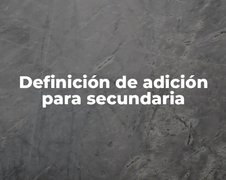 Definición de adición para secundaria