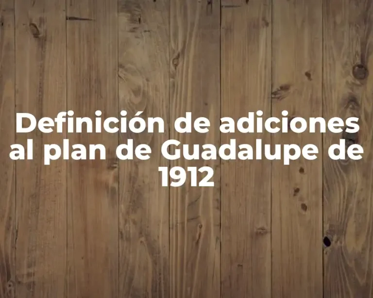 Definición de adiciones al plan de Guadalupe de 1912