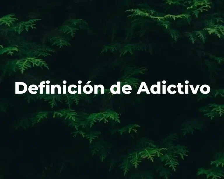 Definición de Adictivo