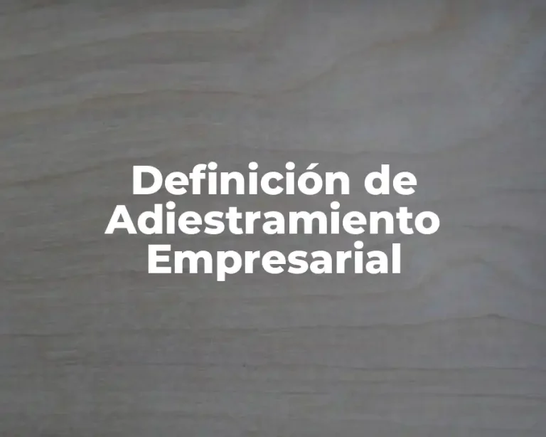 Definición de Adiestramiento Empresarial