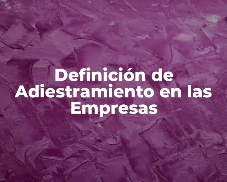 Definición de Adiestramiento en las Empresas