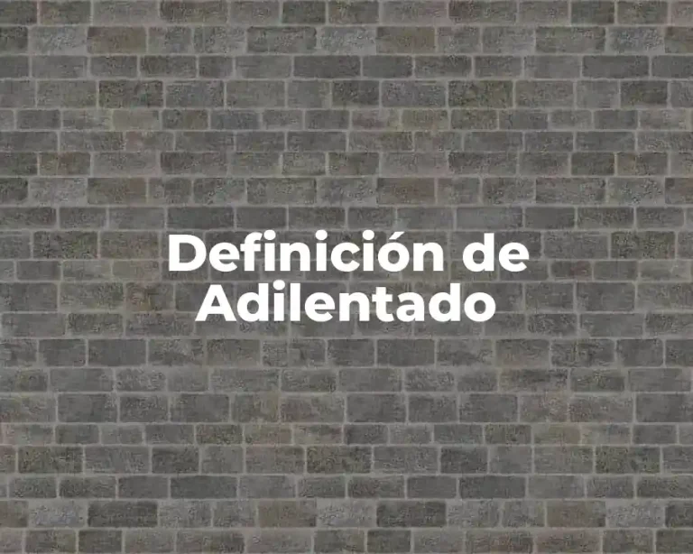 Definición de Adilentado