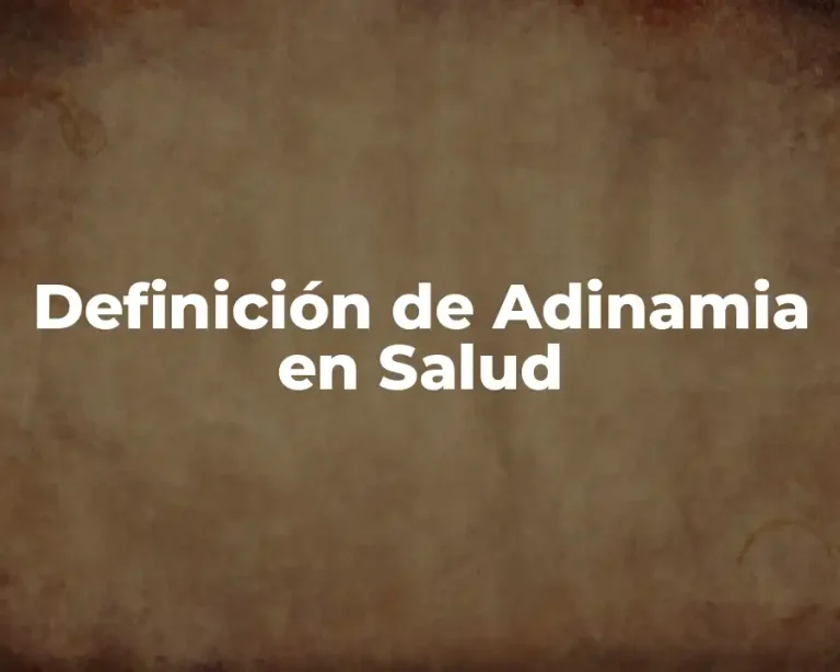 Definición de Adinamia en Salud