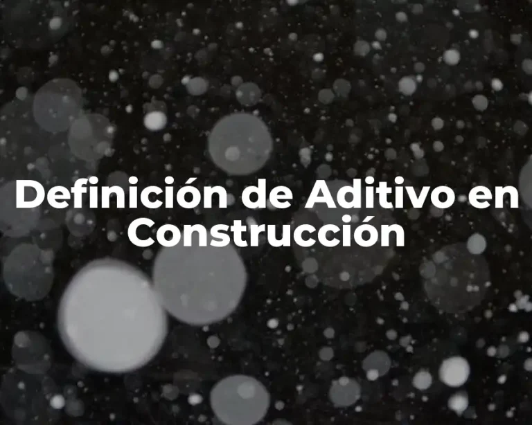 Definición de Aditivo en Construcción