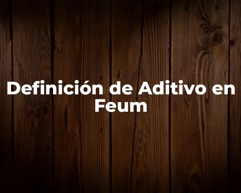 Definición de Aditivo en Feum