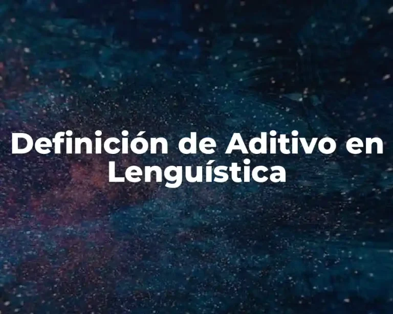 Definición de Aditivo en Lenguística