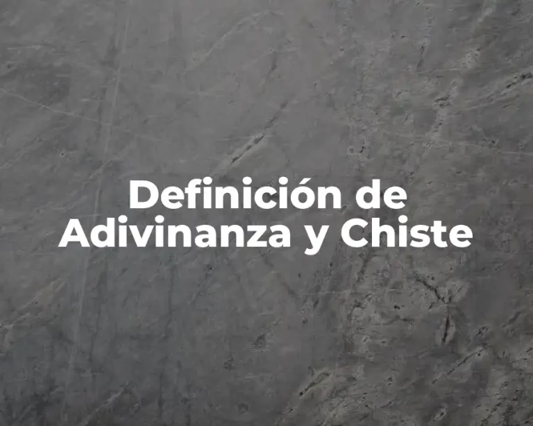 Definición de Adivinanza y Chiste