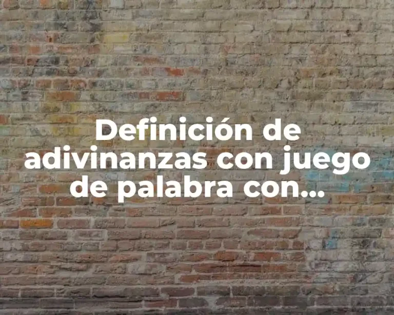 Definición de adivinanzas con juego de palabra con metafora anología