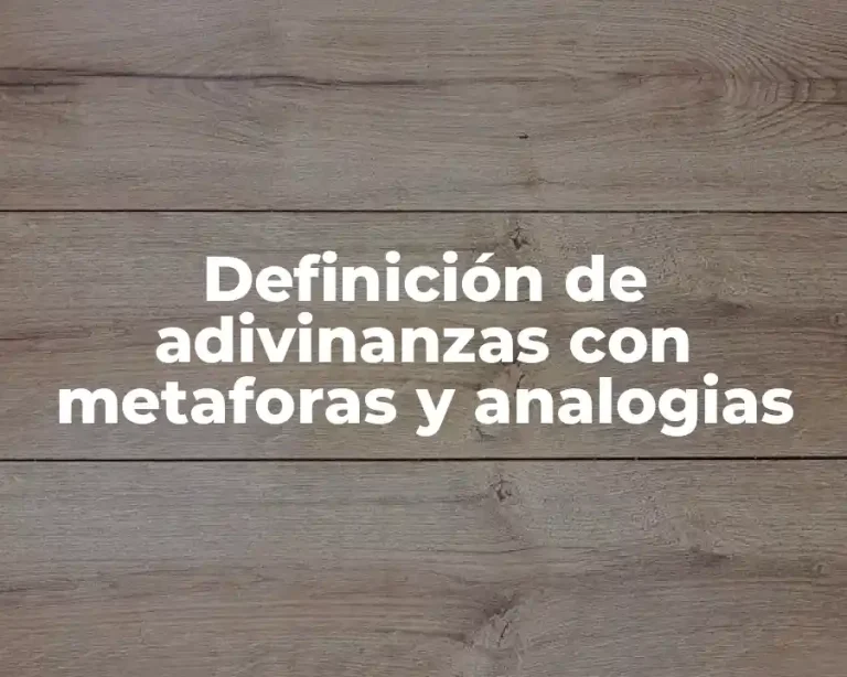 Definición de adivinanzas con metaforas y analogias